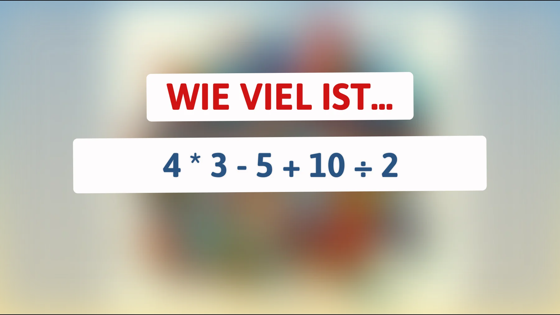 Nur die schlausten Köpfe können dieses mathematische Rätsel in wenigen Sekunden lösen! Bist du dabei?"